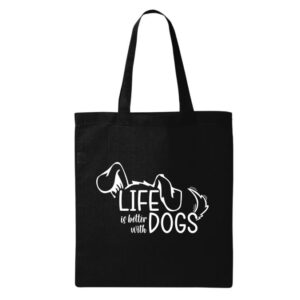 Life is Better with Dogs tote Black