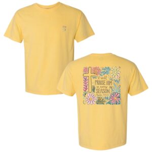 I will Praise Him in Every Season t-shirt in citrus
